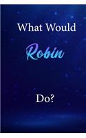 What Would Robin Do?
