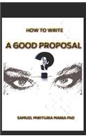 How To Write a Good Proposal