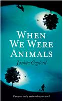 When We Were Animals