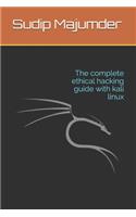 The complete ethical hacking guide with kali linux