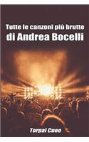 Tutte Le Canzoni Più Brutte Di Andrea Bocelli