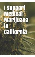 I Support Medical Marijuana in California