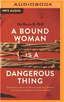 Bound Woman Is a Dangerous Thing