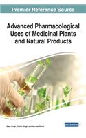 Advanced Pharmacological Uses of Medicinal Plants and Natural Products