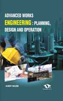 Advanced Works Engineering: Planning, Design and Operation