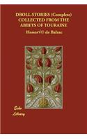 DROLL STORIES (Complete) COLLECTED FROM THE ABBEYS OF TOURAINE