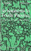 Introduction To Textile Printing A Practical Manual For Use In Laboratories, Colleges And School Of Art