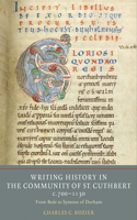 Writing History in the Community of St Cuthbert, C.700-1130
