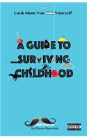 Guide to Surviving Childhood
