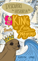 Descubre la Historia de King el León Marino con Bearific