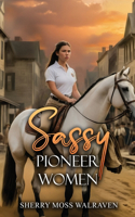 Sassy Pioneer Women