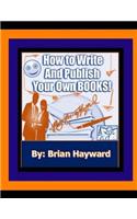 How to Write and Publish Your own Books: Publishing Fast and Making Sure You Have a Great Cover Design