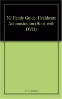 3G Handy Guide: Healthcare Administration (Book with DVD)