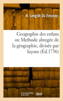 Geographie des enfans ou Methode abregée de la géographie, divisée par leçons