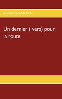 dernier ( vers) pour la route