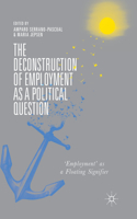 Deconstruction of Employment as a Political Question