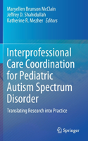 Interprofessional Care Coordination for Pediatric Autism Spectrum Disorder