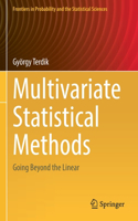 Multivariate Statistical Methods: Going Beyond the Linear(Frontiers in Probability and the Statistical Sciences)