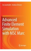 Advanced Finite Element Simulation with Msc Marc