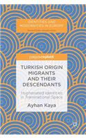 Turkish Origin Migrants and Their Descendants