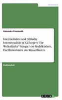 Intermedialität und biblische Intertextualität in Kai Meyers Die Wellenläufer-Trilogie. Von Findelkindern, Fischbewohnern und Wasserläufern