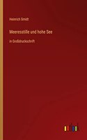 Meeresstille und hohe See: in Großdruckschrift
