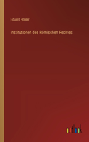 Institutionen des Römischen Rechtes