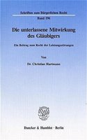 Die Unterlassene Mitwirkung Des Glaubigers: Ein Beitrag Zum Recht Der Leistungsstorungen