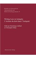 Writing Laws in Antiquity / l'Ecriture Du Droit Dans l'Antiquite