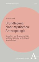Grundlegung Einer Mystischen Anthropologie: Menschen- Und Geschlechterbilder Bei Muhyi D-Din Ibn Al-'Arabi Und Meister Eckhart