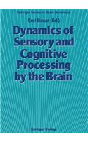 Dynamics of Sensory and Cognitive Processing by the Brain