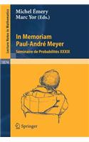 In Memoriam Paul-André Meyer - Séminaire de Probabilités XXXIX