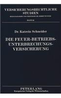 Die Feuer-Betriebsunterbrechungsversicherung