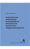Konkretisierung Unbestimmter Rechtsbegriffe Im Deutschen Und Franzoesischen Anlagenzulassungsrecht