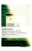 Das Baskenland Und Die Eta. Geschichte, Identitat, Unterdruckung Und Terror Eines Volkes