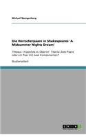 Die Herrscherpaare in Shakespeares 'A Midsummer Nights Dream': Theseus - Hippolyta vs. Oberon - Titania: Zwei Paare oder ein Paar mit zwei Komponenten?