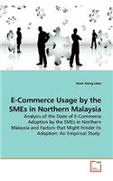 E-Commerce Usage by the SMEs in Northern Malaysia