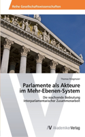 Parlamente als Akteure im Mehr-Ebenen-System: (German)