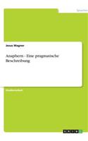 Anaphern - Eine pragmatische Beschreibung
