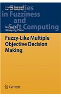 Fuzzy-Like Multiple Objective Decision Making