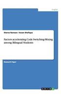 Factors accelerating Code Switching-Mixing among Bilingual Students