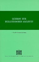 Lexikon Zur Byzantinischen Grazitat Besonders Des 9.-12. Jahrhundets