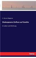 Shakespeares Einfluss auf Goethe