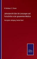Jahresbericht über die Leistungen und Fortschritte in der gesammten Medicin