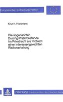 Die Sogenannten Durchgriffstatbestaende Im Privatrecht ALS Problem Einer Interessengerechten Risikoverteilung