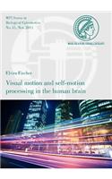 Visual Motion and Self-Motion Processing in the Human Brain