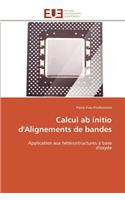 Calcul AB Initio d'Alignements de Bandes