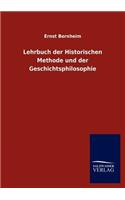 Lehrbuch der Historischen Methode und der Geschichtsphilosophie