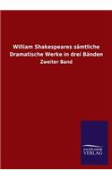 William Shakespeares sämtliche Dramatische Werke in drei Bänden