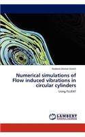 Numerical simulations of Flow induced vibrations in circular cylinders